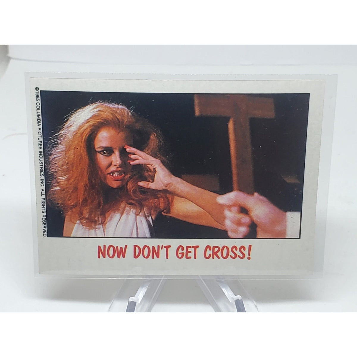 1985 COLUMBIA PICTURES #21 NOW DON'T GET CROSS!
